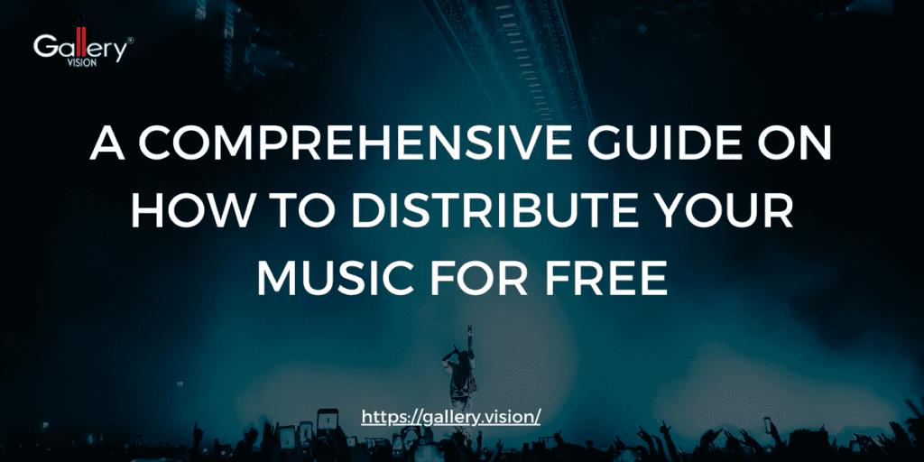 A Comprehensive Guide on How to Distribute Your Music For Free
