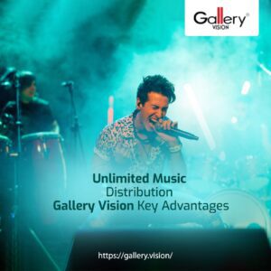 Key Advantages of Gallery Vision for Unlimited Music Distribution