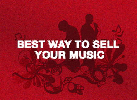 best way to sell your music