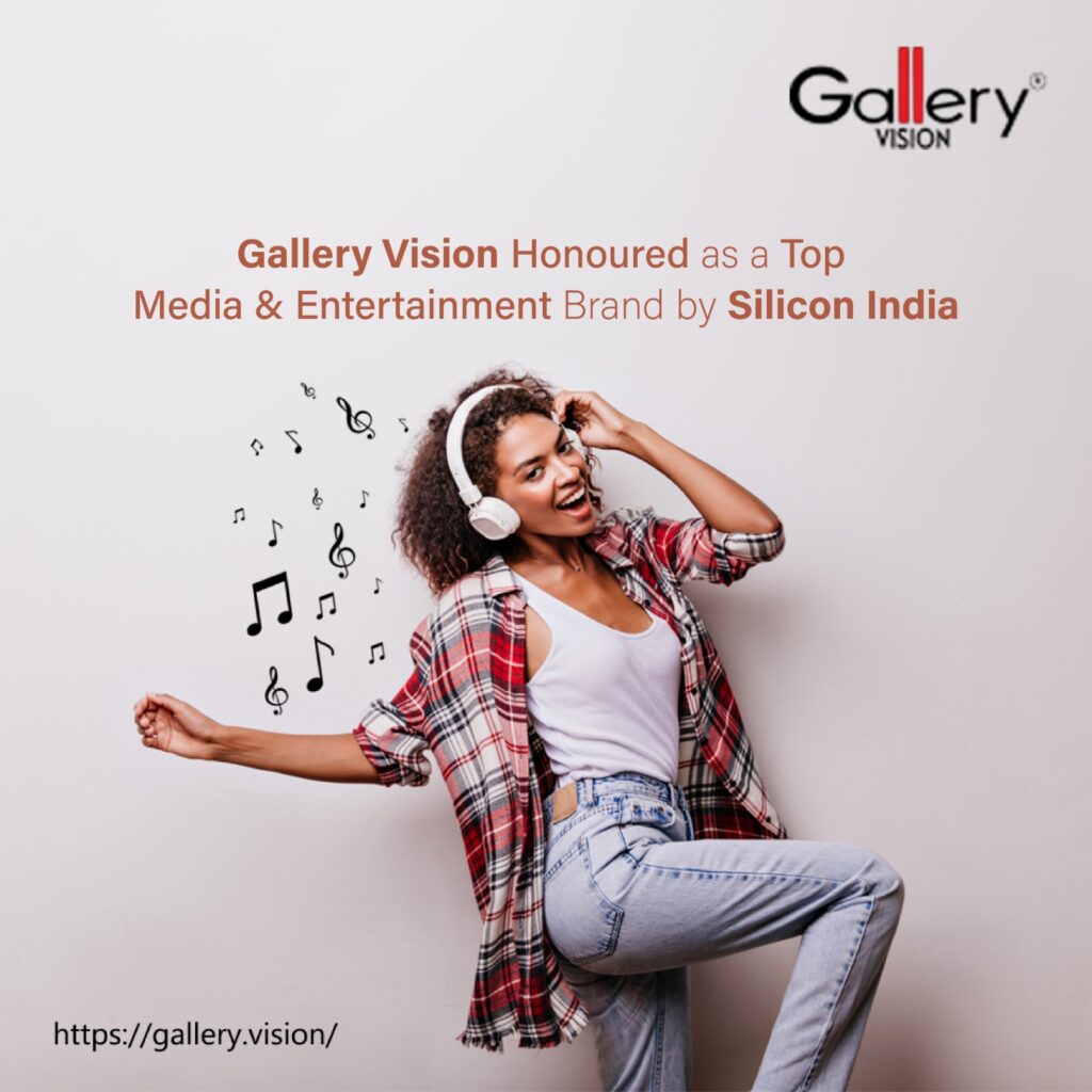 Gallery Vision Honoured as a Top Media & Entertainment Brand by Silicon India