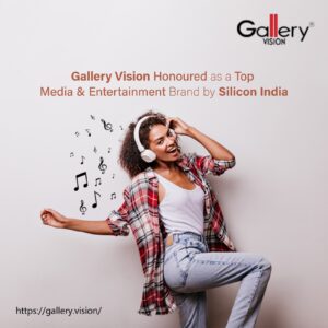 Gallery Vision Honoured as a Top Media & Entertainment Brand by Silicon India