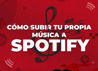 Cómo subir tu propia música a Spotify