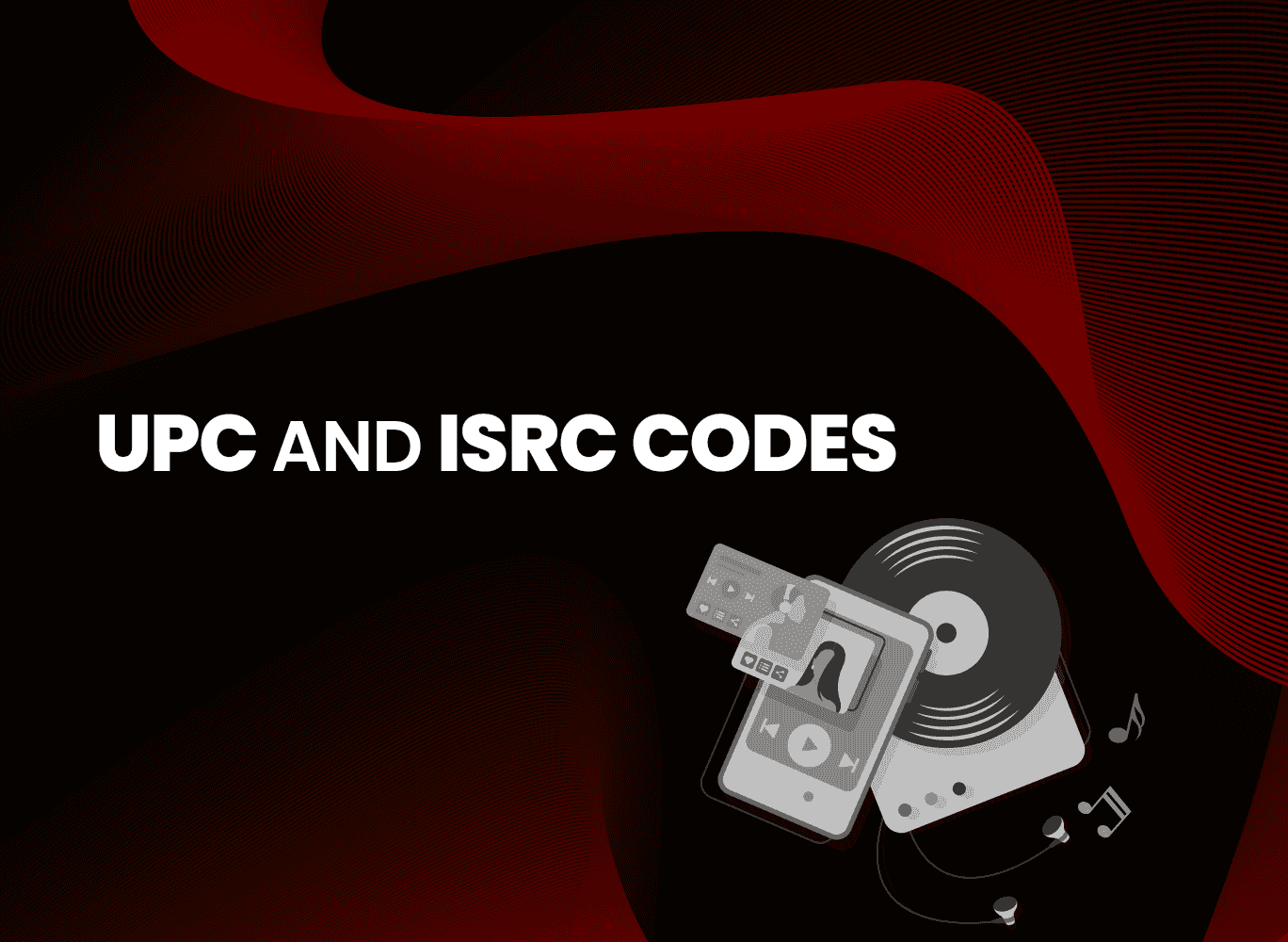 UPC and ISRC Codes