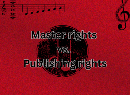 Master Rights vs. Publishing rights
